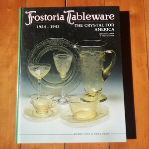 Fostoria Tableware 1924-1943, Crystal For America Identification & Value Guide
